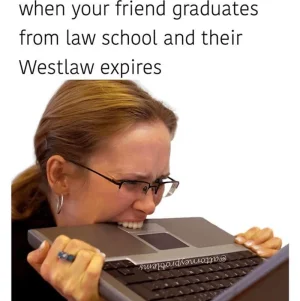 friend-graduates-law-school-and-their-westlaw-expires.webp